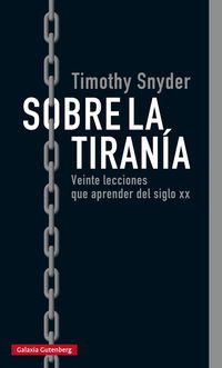 sobre la tirania - veinte lecciones que aprender del siglo xx - Timothy Snyder