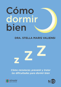 como dormir bien - como reconocer, prevenir y tratar las dificultades para dormir bien - Stella Maris Valiensi