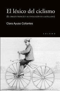 lexico del ciclismo, el - el origen frances y su evolucion en castellano