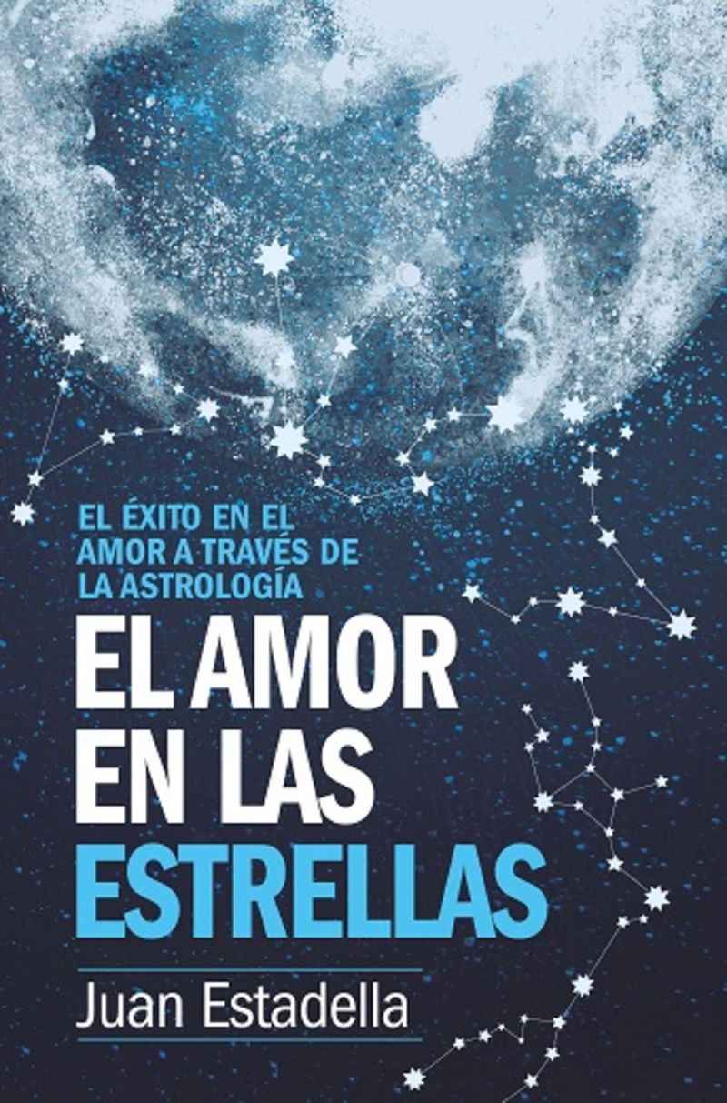el amor en las estrellas - el exito en el amor a traves de la astrologia - Juan Estadella Ferrater