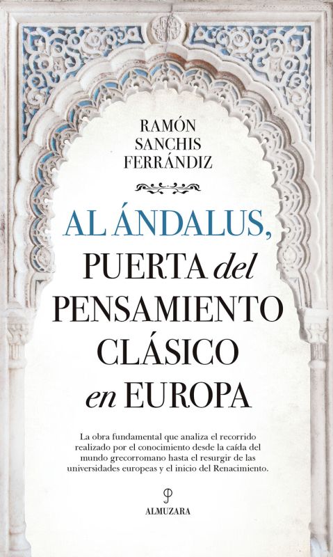 al andalus, puerta del pensamiento clasico en europa - Ramon Sanchis Ferrandiz