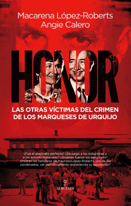 honor - las otras victimas del crimen de los marqueses de urquijo - Macarena Lopez-Roberts / Angie Calero