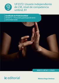 cp - uf2372 usuario independiente de lse, nivel de competencia umbral, b1. sscg0112 - promocion y participacion de la comunidad sorda - Monica Vega Jimenez