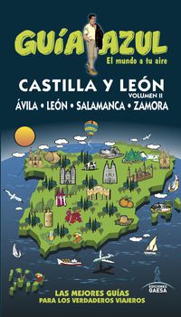 CASTILLA LEON II - AVILA, SALAMANCA, LEON Y ZAMORA - GUIA AZUL