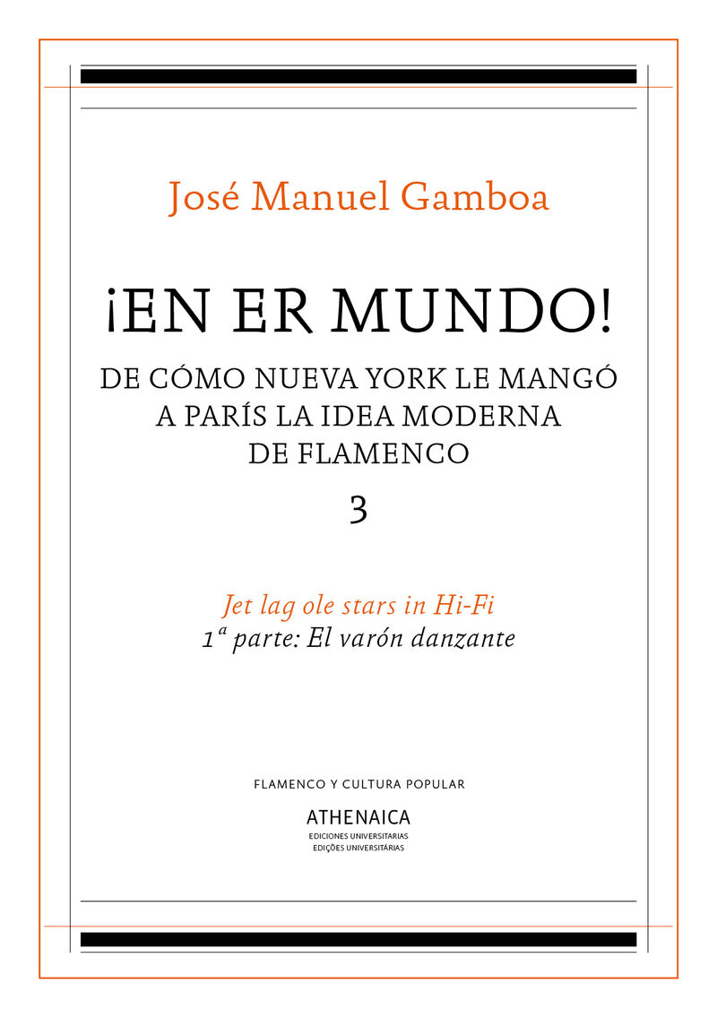¡en er mundo! de como nueva york le mango a paris la idea moderna de flamenco 3 - jet lag ole stars in hi-fi. 1º parte: el varon danzante - Jose Manuel Gamboa