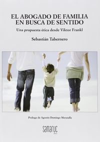 El abogado de familia en busca de sentido - Sebastian Tabernero Capella