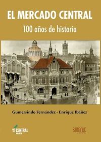 mercado central, el - 100 años de historia