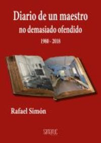 DIARIO DE UN MAESTRO NO DEMASIADO OFENDIDO 1980-2018