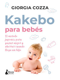 kakebo para bebes - el metodo japones para gastar mejor y ahorrar cuando llega un hijo - Giorgia Cozza