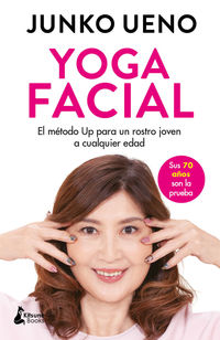 yoga facial - el metodo up para un rostro joven a cualquier edad - Junko Ueno