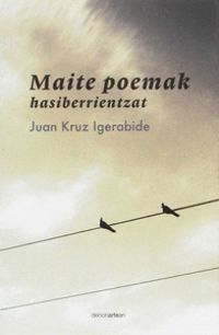 maite poemak hasiberrientzat - Juan Kruz Igerabide
