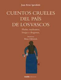 cuentos crueles del pais de los vascos - Juan Kruz Igerabide / Elena Odriozola (il. )