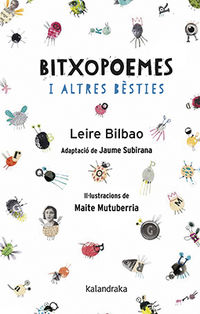 bitxopoemes i altres bestias - Leire Bilbao / Maite Mutuberria (il. )