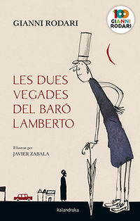 dues vegades del baro lamberto, les (cat) - Gianni Rodari / Javier Zabala (il. )