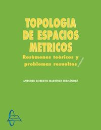 topologia de espacios metricos - Antonio Roberto Martinez Fernandez