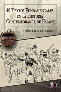 40 TEXTOS FUNDAMENTALES EN LA HISTORIA CONTEMPORANEA DE ESPAÑA
