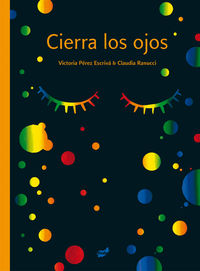 cierra los ojos - Victoria Perez Escriva / Claudia Ranucci (il. )