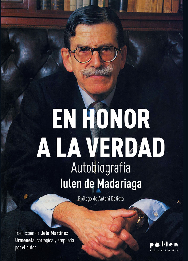 en honor a la verdad - autobiografia - Iulen De Madariaga