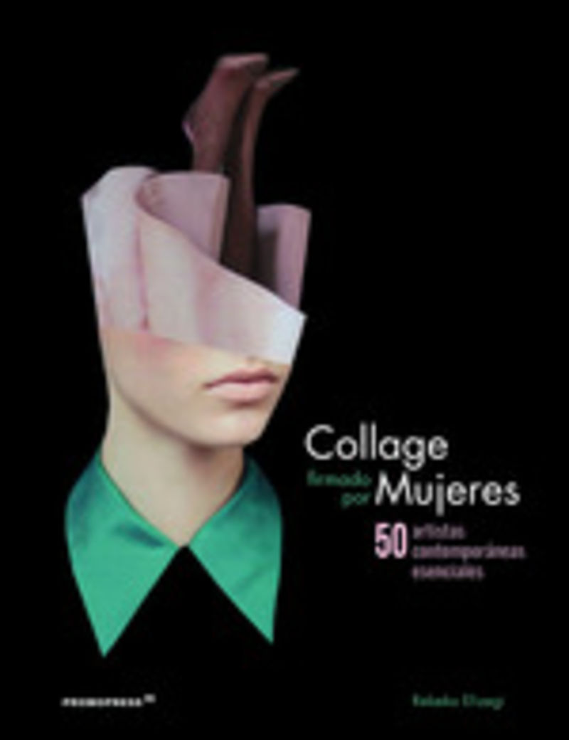 collage firmado por mujeres - 50 artistas contemporaneas esenciales