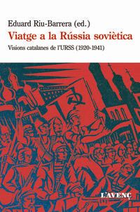 viatge a la russia sovietica - visions catalanes de l'urss (1920-1941) - Eduard Riu-Barrera