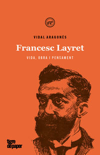 francesc layret - vida, obra i pensament - Vidal Aragones