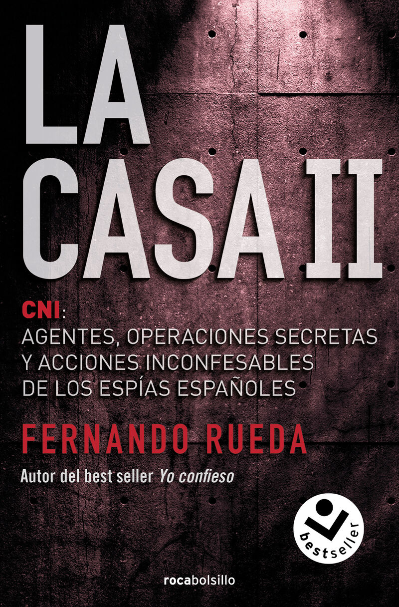casa, la ii - cni: agentes, operaciones secretas y acciones inconfesables de los espias españoles