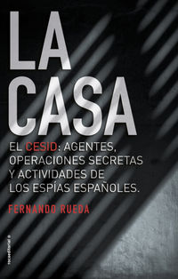 CASA, LA - EL CESID: AGENTES, OPERACIONES SECRETAS Y ACTIVIDADES DE LOS ESPIAS ESPAÑOLES.