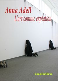 l'art comme expiation - Anna Adell
