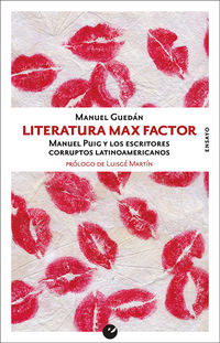literatura max factor - manuel puig y los escritores corruptos latinoamericanos - Manuel Puig