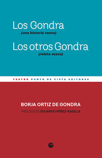 gondra, los (una historia vasca) / otros gondra, los (relato vasco) - Borja Ortiz De Gondra