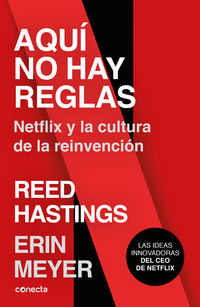 aqui no hay reglas - Reed Hastings / Erin Meyer