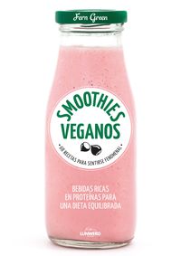 smoothies veganos - 68 recetas para sentirte fenomenal - Fern Green