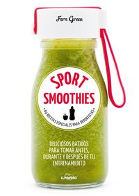 sports smoothies - 69 recetas especiales para deportistas - Fern Green