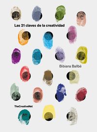 Las 21 claves de la creatividad - Bibiana Ballbe