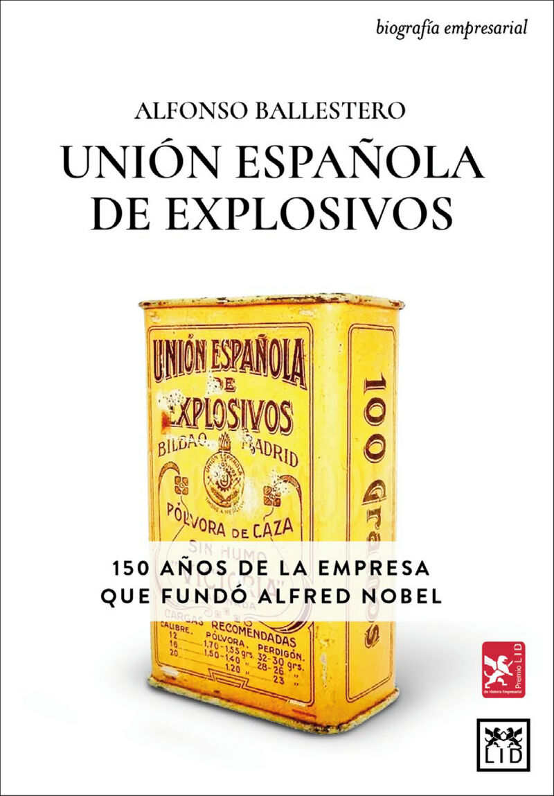 union española de explosivos - 150 años de la empresa que fundo alfred nobel - Alfonso Ballestero