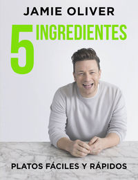 5 ingredientes - platos faciles y rapidos - Jamie Oliver