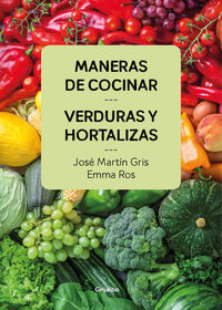 maneras de cocinar verduras y hortalizas - Jose Martin Gris / Emma Ros