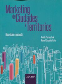 MARKETING DE CIUDADES Y TERRITORIOS - UNA VISION RENOVADA