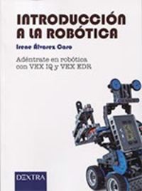 INTRODUCCION A LA ROBOTICA - ADENTRATE EN ROBOTICA CON VEX IQ Y VEX EDR
