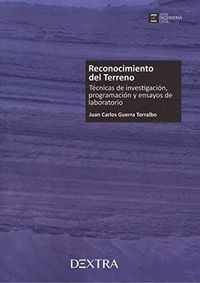 reconocimiento del terreno - tecnicas de investigacion, programacion y ensayos de laboratorio - Juan Carlos Guerra Torralbo