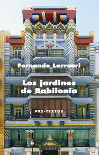 Los jardines de babilonia - Fernando Larrauri