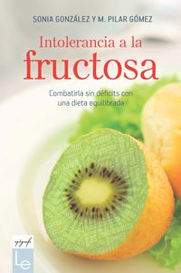 intolerancia a la fructosa - Sonia Gonzalez / Maria Pilar Gomez