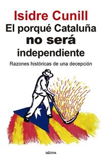 El porque cataluña no sera independiente