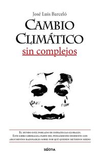 cambio climatico sin complejos - Jose Luis Barcelo Mezquita