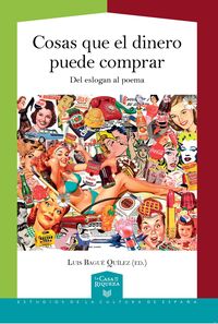 cosas que el dinero puede comprar - del eslogan al poema - Luis Bague Quilez (ed. )