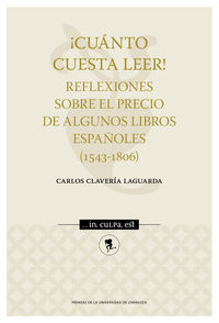 ¡CUANTO CUESTA LEER! - REFLEXIONES SOBRE EL PRECIO DE ALGUNOS LIBROS ESPAÑOLES (1543-1806)