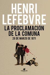 la proclamacion de la comuna - 26 de marzo de 1871 - Henri Lefevbre