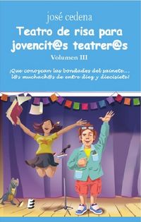 teatro de risa para jovencit@s teatrer@s iii - Jose Cedena Sanchez-Cabezudo