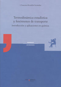 TERMODINAMICA ESTADISTICA Y FENOMENOS DE TRANSPORTE - INTRODUCCION Y APLICACIONES EN QUIMICA