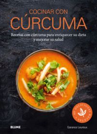 cocinar con curcuma - recetas con curcuma para enriquecer su dieta y mejorar su salud